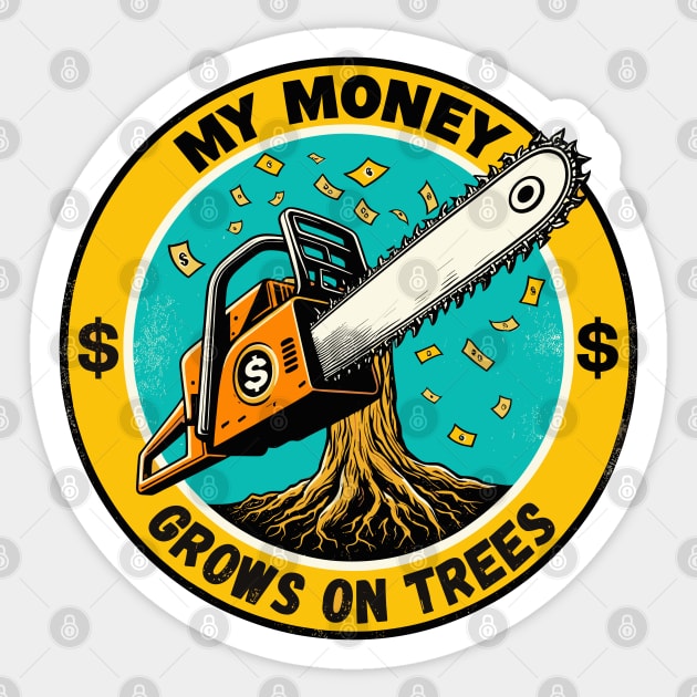 Retro My Money Grows On Trees For Arborists Sticker by TomFrontierArt